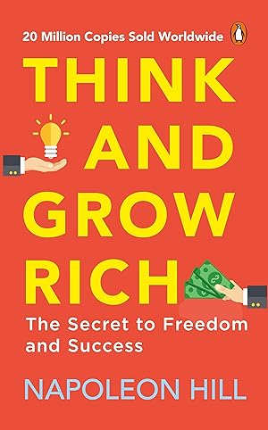 Image du vendeur pour Think and Grow Rich (PREMIUM PAPERBACK, PENGUIN INDIA): Classic all-time bestselling book on success, wealth management & personal growth by one of the greatest self-help authors, Napoleon Hill mis en vente par Redux Books