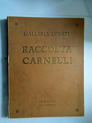 Galleria Lurati, Milano CATALOGO DELLA VENDITA ALL'ASTA DELLA RACCOLTA L. CARNELLI