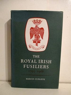 Royal Irish Fusiliers 1793-1968