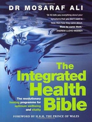 Seller image for The Integrated Health Bible: Healing, Vitality and Well-Being - The Ultimate Reference Guide for sale by WeBuyBooks