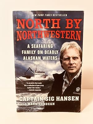 Seller image for North By Northwestern: A Seafaring Family on Deadly Alaskan Waters [SIGNED FIRST EDITION, FIRST PRINTING] for sale by Vero Beach Books