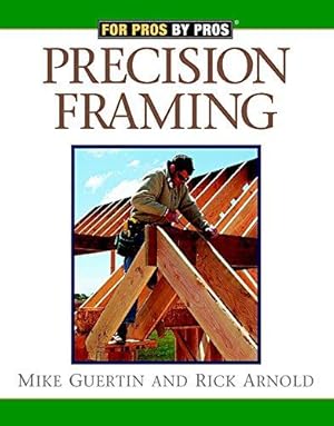 Immagine del venditore per Precision Framing (For Pros, by Pros) venduto da WeBuyBooks