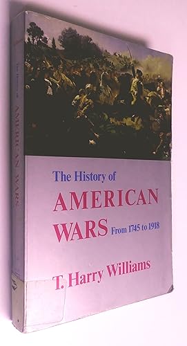 The History of American Wars from 1745-1918