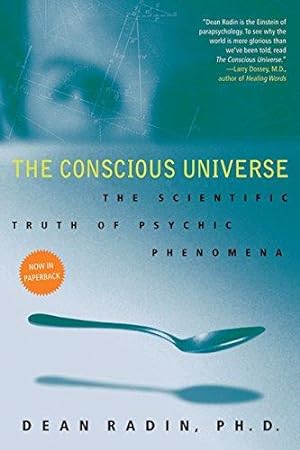 Imagen del vendedor de The Conscious Universe: The Scientific Truth of Psychic Phenomena a la venta por WeBuyBooks