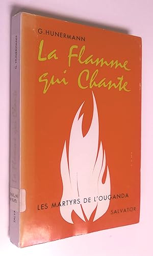 Seller image for La flamme qui chante : Les martyrs de l'Ouganda for sale by Livresse