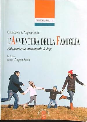 L'avventura della famiglia. Fidanzamento, matrimonio e dopo