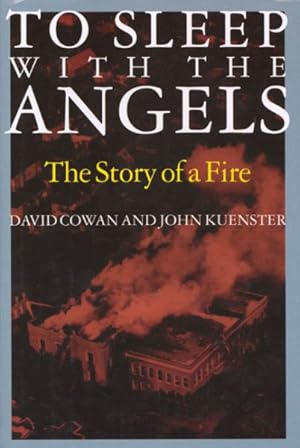 Imagen del vendedor de To Sleep With the Angels : The Story of a Fire a la venta por GreatBookPrices