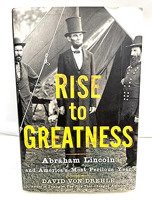 Immagine del venditore per Rise to Greatness: Abraham Lincoln and America's Most Perilous Year venduto da Prestonshire Books, IOBA