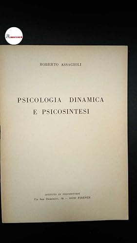 Bild des Verkufers fr Assagioli, Roberto. Psicologia dinamica e psicosintesi Firenze Istituto di psicosintesi, 1968 zum Verkauf von Amarcord libri