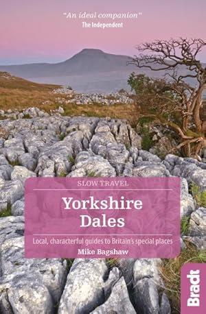 Bild des Verkufers fr Bradt Slow Travel Yorkshire Dales : Local, Characterful Guides to Britain's Special Places zum Verkauf von GreatBookPrices
