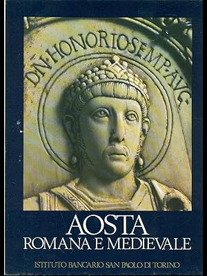 Image du vendeur pour Aosta romana e medievale mis en vente par Librodifaccia