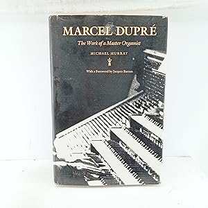 Seller image for Marcel Dupre: The Work of a Master Organist for sale by Cat On The Shelf