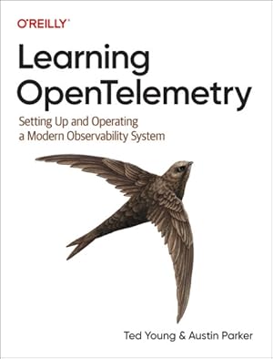 Immagine del venditore per Learning Opentelemetry : Setting Up and Operating a Modern Observability System venduto da GreatBookPrices