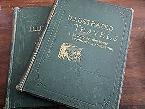 Illustrated Travels: A Record of Discovery, Geography and Adventure.