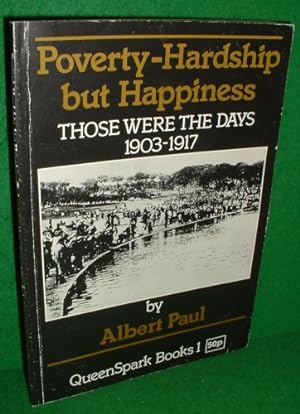 POVERTY-HARDSHIP BUT HAPPINESS: Those Were the Days 1903-1917