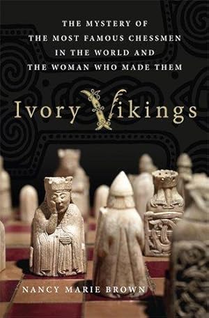 Bild des Verkufers fr Ivory Vikings: The Mystery of the Most Famous Chessmen in the Wor zum Verkauf von WeBuyBooks