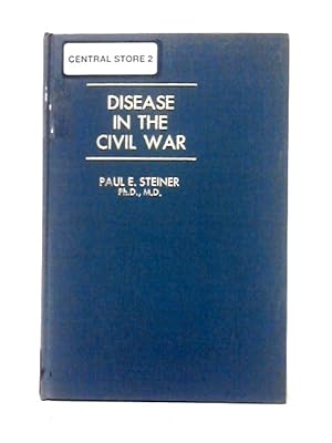 Bild des Verkufers fr Disease in the Civil War: Natural Biological Warfare in 1861-1865 zum Verkauf von World of Rare Books