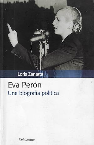 Eva Peron. Una biografia politica