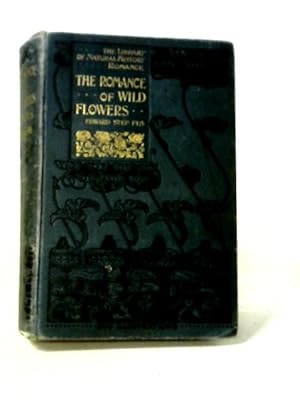 Seller image for The Romance Of Wild Flowers. for sale by World of Rare Books