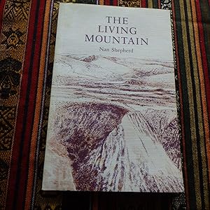 Image du vendeur pour The Living Mountain - "A Celebration of the Cairngorm Mountains of Scotland' mis en vente par Creaking Shelves Books