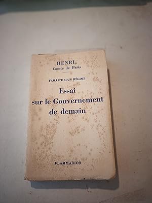 FAILLITE D'UN REGIME : ESSAI SUR LE GOUVERNEMENT DE DEMAIN