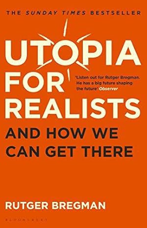 Immagine del venditore per Utopia for Realists: And How We Can Get There venduto da WeBuyBooks