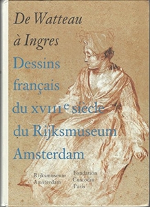 Immagine del venditore per De Watteau  Ingres. Dessins franais du XVIIIe sicle du Rijksmuseum, Amsterdam. venduto da Librairie Le Trait d'Union sarl.