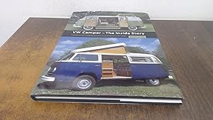 Seller image for VW Camper, The Inside Story: A Guide to the Various Camping Conversions and Interior Layouts Used for VW Campers 1951-2005 for sale by BoundlessBookstore