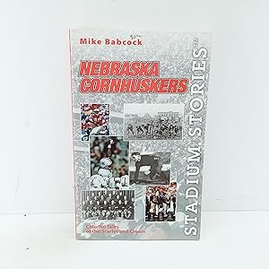 Image du vendeur pour Stadium Stories: Nebraska Cornhuskers: Colorful Tales of the Scarlet and Cream mis en vente par Cat On The Shelf