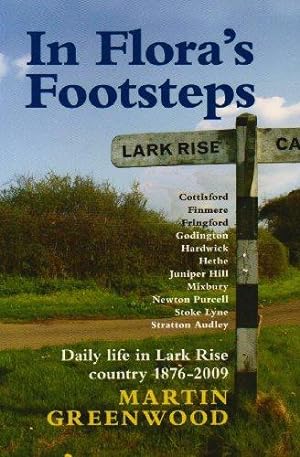 Image du vendeur pour In Flora's Footsteps: Daily Life in Lark Rise Country 1876-2009 mis en vente par WeBuyBooks
