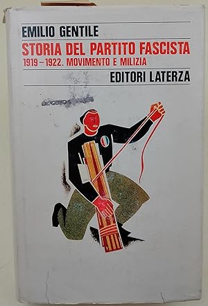 Storia del Partito fascista 1919-1922- movimento e milizia