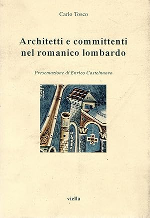 Architetti e committenti nel romanico lombardo