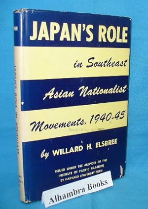 Immagine del venditore per Japan's Role in Southeast Asian Nationalist Movements, 1940 - 45 venduto da Alhambra Books