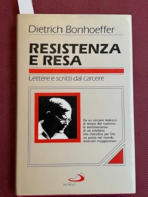 Immagine del venditore per Resistenza e resa. Lettere e scritti dal carcere. Da un carcere tedesco al tempo del nazismo la testimoninza di un cristiano che rivendica per Dio un posto nel mondo divenuto maggiorenne venduto da LIBRERIA XODO