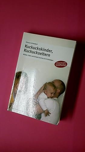 Bild des Verkufers fr KUCKUCKSKINDER, KUCKUCKSELTERN. Mtter, Vter und Kinder brechen ihr Schweigen ; inklusive Serviceteil mit wichtigen Infos zur aktuellen Rechtslage zum Verkauf von HPI, Inhaber Uwe Hammermller