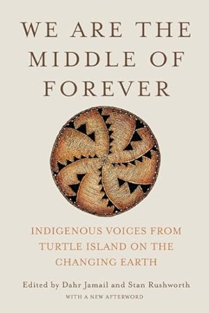 Seller image for We Are the Middle of Forever : Indigenous Voices from Turtle Island on the Changing Earth for sale by GreatBookPrices