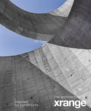 Seller image for Architecture of Xrange : Inspired by Constraints for sale by GreatBookPrices