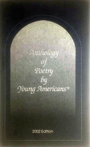 Seller image for Anthology of Poetry by Young Americans, 2002 Edition (Volume XXXV) for sale by Kayleighbug Books, IOBA