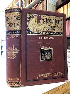 Uncle Tom's Cabin. New Edition, with Illustrations, and a Bibliography of the Work by George Bull...