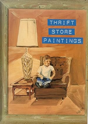 Bild des Verkufers fr Thrift Store Paintings: Paintings Found in Thrift Stores zum Verkauf von Ken Sanders Rare Books, ABAA