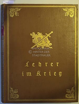 Seller image for Lehrer im Krieg. Ein Ehrenbuch deutscher Lehrer. for sale by Antiquariat hinter der Stadtmauer