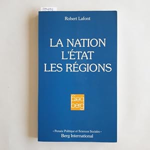 Image du vendeur pour La nation, l'Etat, les re?gions mis en vente par Gebrauchtbcherlogistik  H.J. Lauterbach