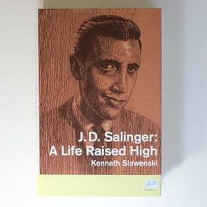 Imagen del vendedor de J. D. Salinger: A Life Raised High a la venta por Fireside Bookshop