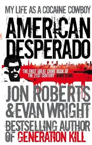 Image du vendeur pour American Desperado: My life as a Cocaine Cowboy mis en vente par WeBuyBooks