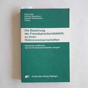 Bild des Verkufers fr Die Beziehung der Fremdsprachendidaktik zu ihren Referenzwissenschaften : Dokumente u. Berichte vom 12. Fremdsprachendidaktiker-Kongress zum Verkauf von Gebrauchtbcherlogistik  H.J. Lauterbach