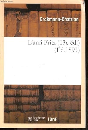 Image du vendeur pour L'ami Fritz (13e ed.) - reproduction de l'dition de 1893. mis en vente par Le-Livre