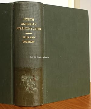 Seller image for The North American Pyrenomycetes: A Contribution to Mycologic Botany for sale by Ulysses Books, Michael L. Muilenberg, Bookseller