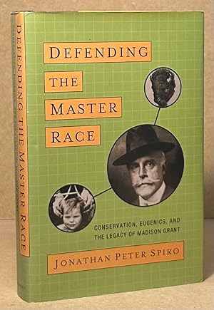 Imagen del vendedor de Defending the Master Race _ Conservation, Eugenics, and the Legacy of Madison Grant a la venta por San Francisco Book Company