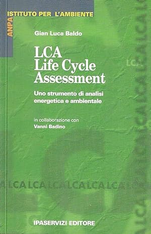 LCA Life Cycle Assessment. Uno strumento di analisi energetica e ambientale