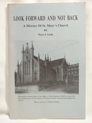 Seller image for Look Forward and Not Back - A History of St. Mary's Church for sale by Dave Shoots, Bookseller